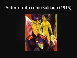 Autorretrato como soldado (1915)
 