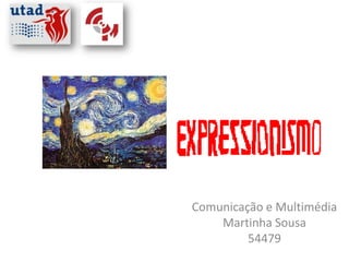 Comunicação e Multimédia
    Martinha Sousa
         54479
 