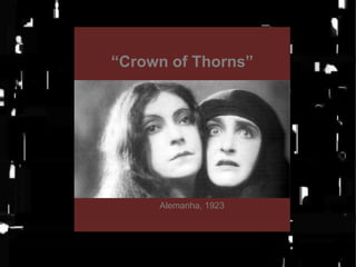“Crown of Thorns”

Alemanha, 1923

 