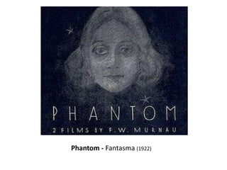 Phantom - Fantasma (1922)

 