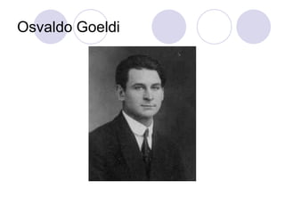 Osvaldo Goeldi
 