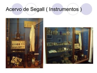 Acervo de Segall ( Instrumentos )
 