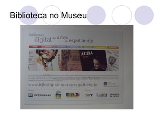 Biblioteca no Museu
 
