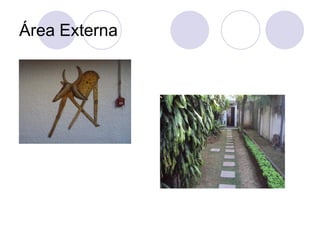 Área Externa
 
