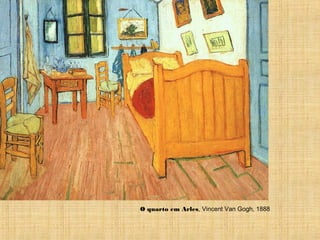 O quarto em Arles, Vincent Van Gogh, 1888
 