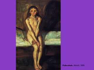 Puberdade, Munch, 1895
 