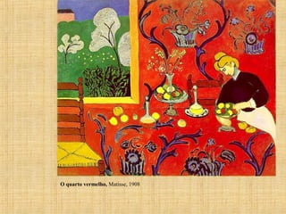 O quarto vermelho, Matisse, 1908
 