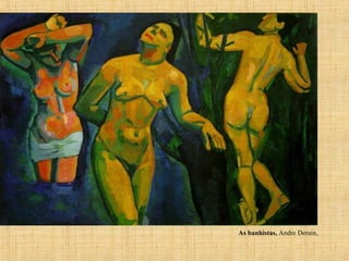 As banhistas, Andre Derain,
 