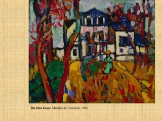 The blue house, Maurice de Vlaminck, 1906
 