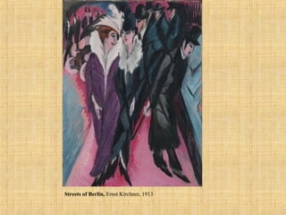 Streets of Berlin, Ernst Kirchner, 1913
 