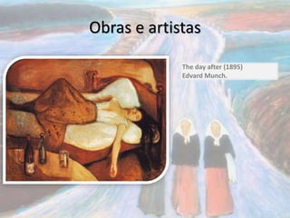 Obras e artistas
The day after (1895)
Edvard Munch.
 