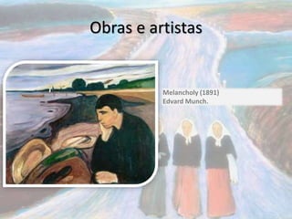 Obras e artistas
Melancholy (1891)
Edvard Munch.
 