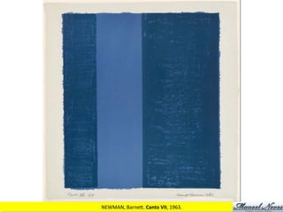 NEWMAN,	
  BarneM.	
  Canto	
  VII,	
  1963.	
  
 