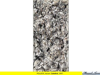 POLLOCK,	
  Jacson.	
  Catedral,	
  1947.	
  
 