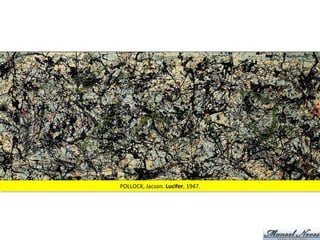 POLLOCK,	
  Jacson.	
  Lucifer,	
  1947.	
  
 