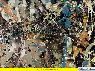 POLLOCK,	
  Jacson.	
  N.1,	
  1950.	
  
 