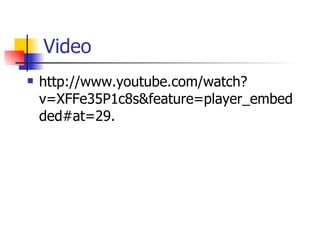 Video http://www.youtube.com/watch?v=XFFe35P1c8s&feature=player_embedded#at=29. 