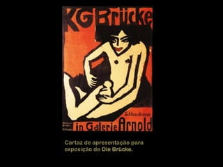 Cartaz de apresentação para
exposição de Die Brücke.

 