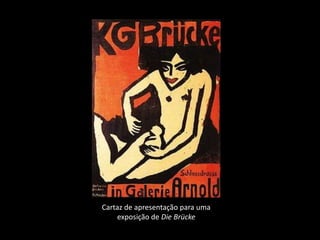 Cartaz de apresentação para uma
    exposição de Die Brücke
 