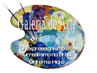 O Expressionismo e o Surrealismo no Brasil Ontem e Hoje Galeria de Arte 