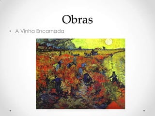 Obras
• A Vinha Encarnada
 