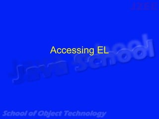 Accessing EL
 