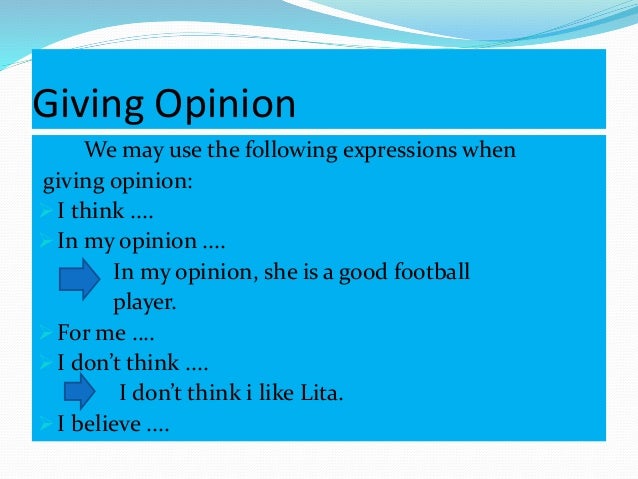 Expression of asking for and giving opinion Expression of asking for and giving opinion