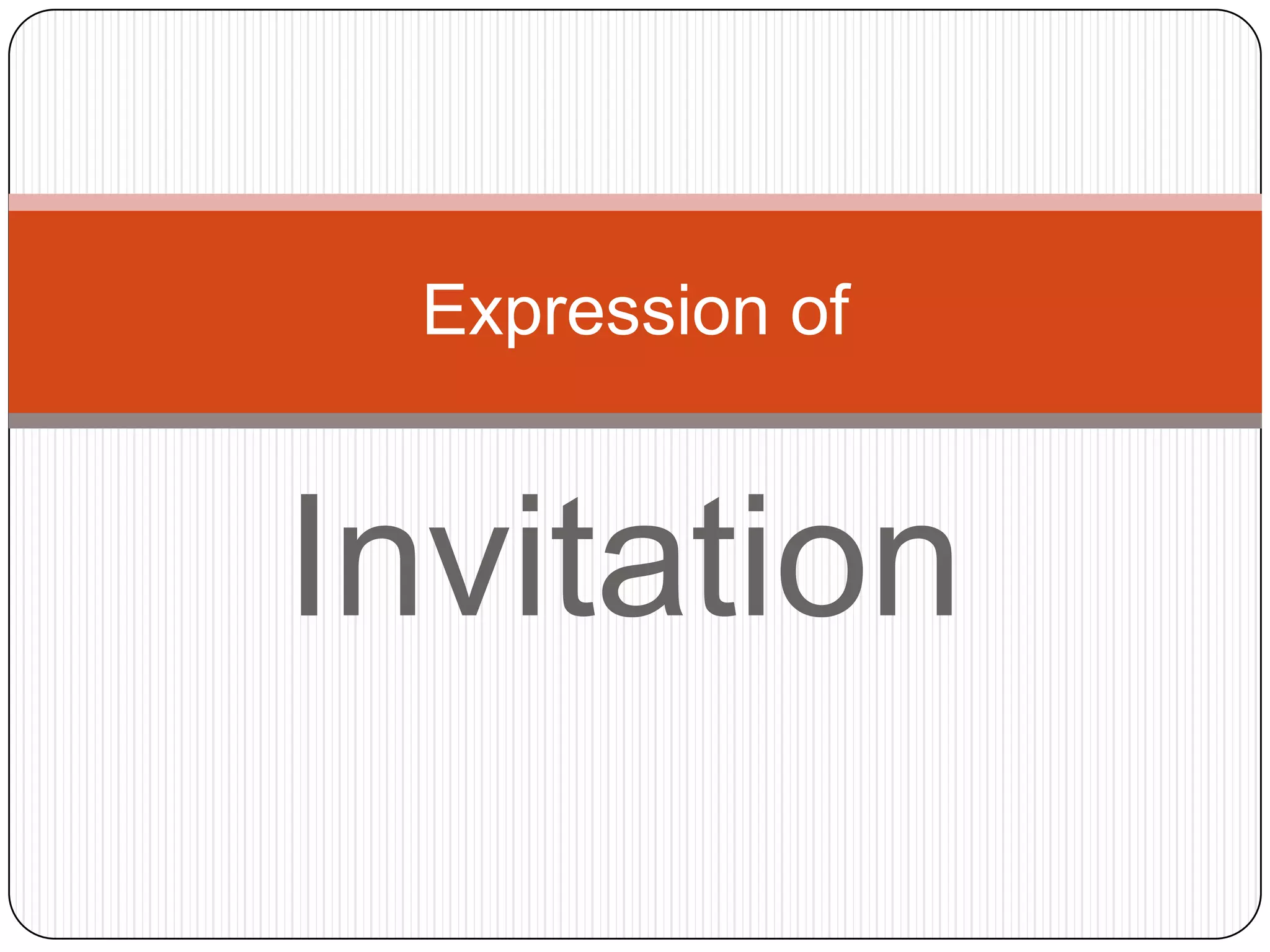 Expression of
Invitation