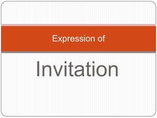 Expression of

Invitation

 