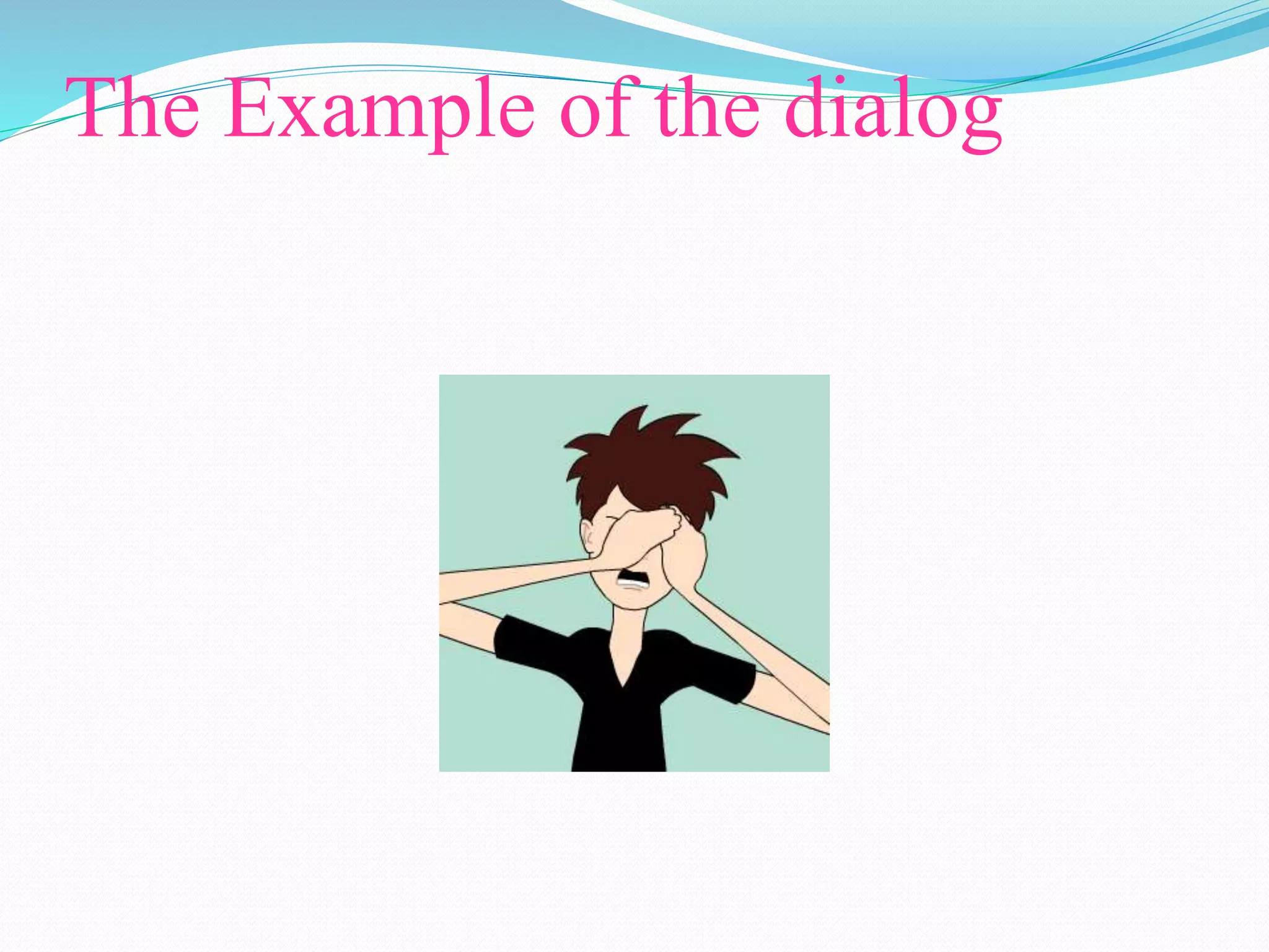 The Example of the dialog
 