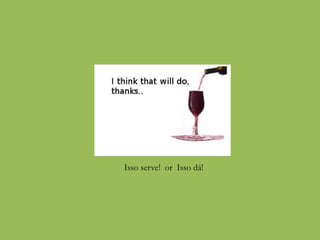 Isso serve! or Isso dá!
 