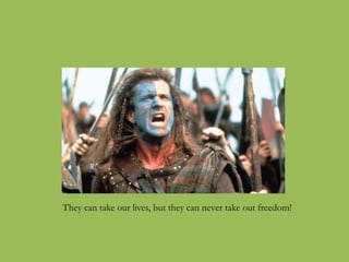 They can take our lives, but they can never take out freedom!
 