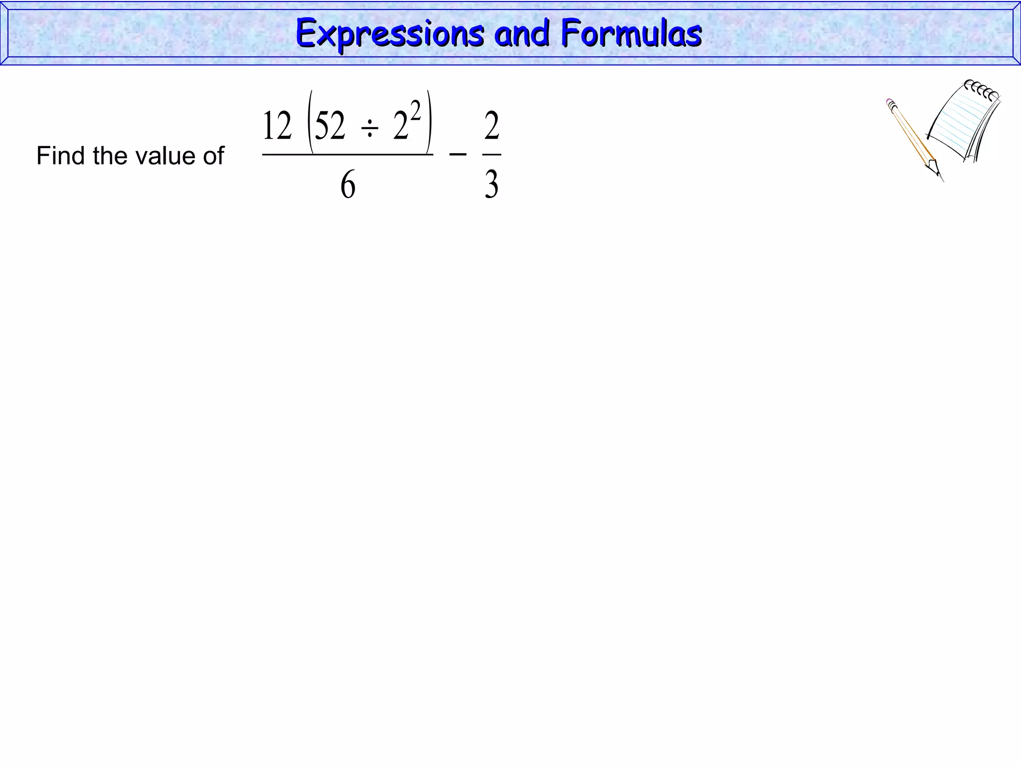 Find the value of  Expressions and Formulas  