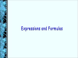 Expressions and Formulas 