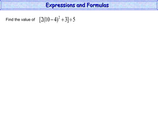 Find the value of  Expressions and Formulas  