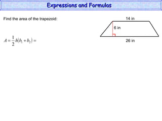 Find the area of the trapezoid: Expressions and Formulas  14 in 26 in 6 in 