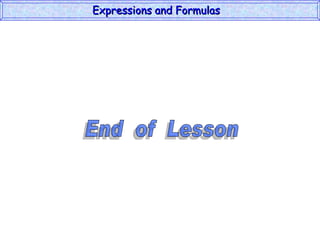 End  of  Lesson Expressions and Formulas  