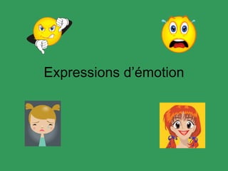 Expressions d’ émotion 