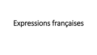 Expressions françaises
 