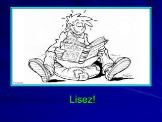 Lisez!

 