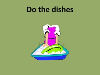 Do the dishes