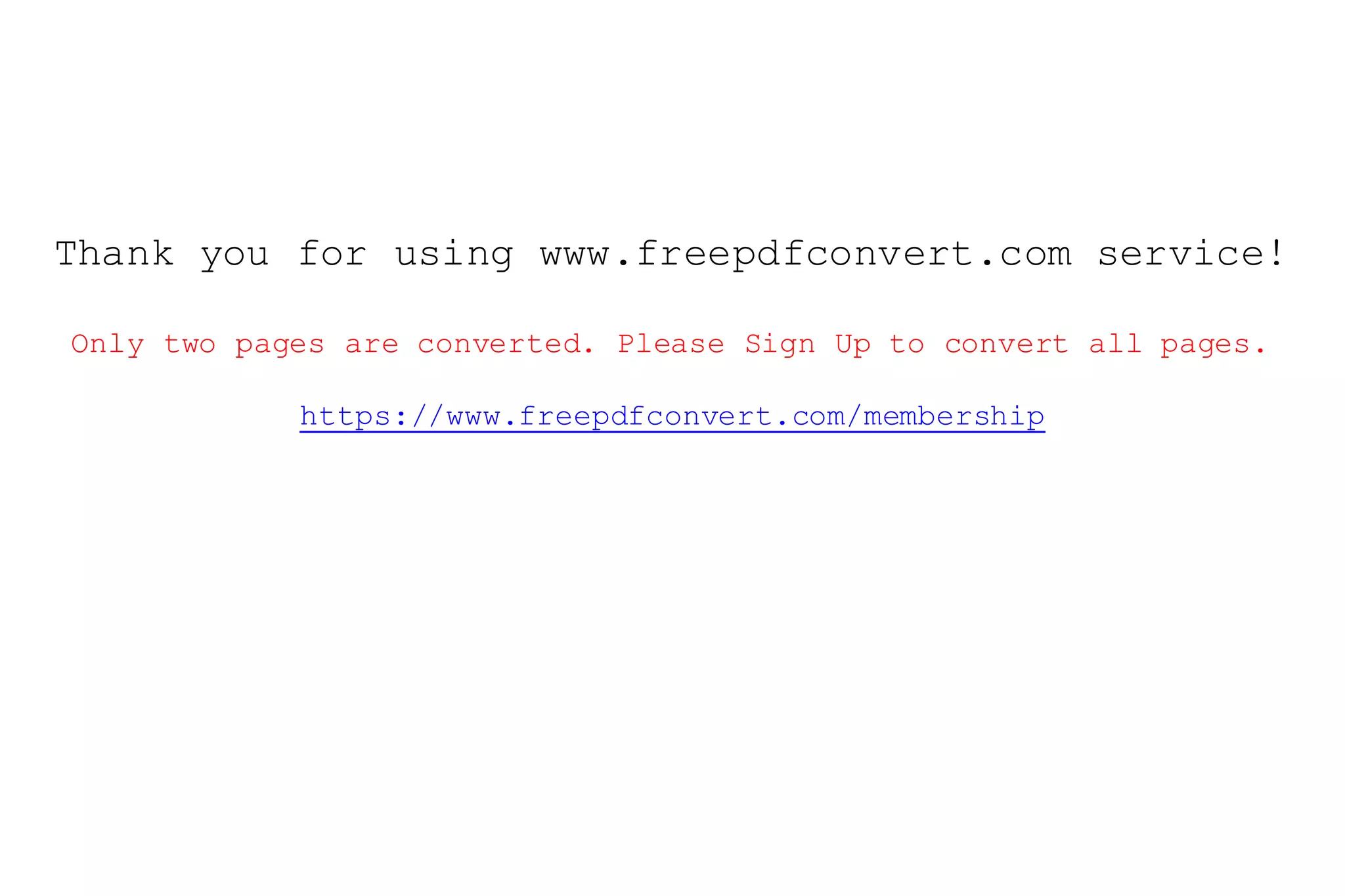 Thank you for using www.freepdfconvert.com service!
Only two pages are converted. Please Sign Up to convert all pages.
https://www.freepdfconvert.com/membership
 