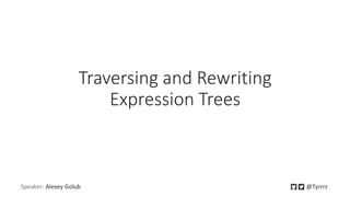Oleksii Holub "Expression trees in C#" | PDF