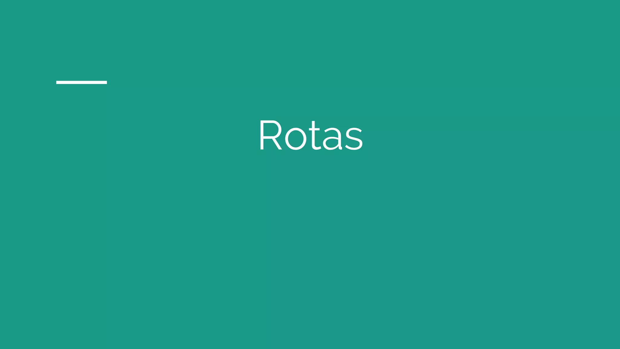 Rotas
 