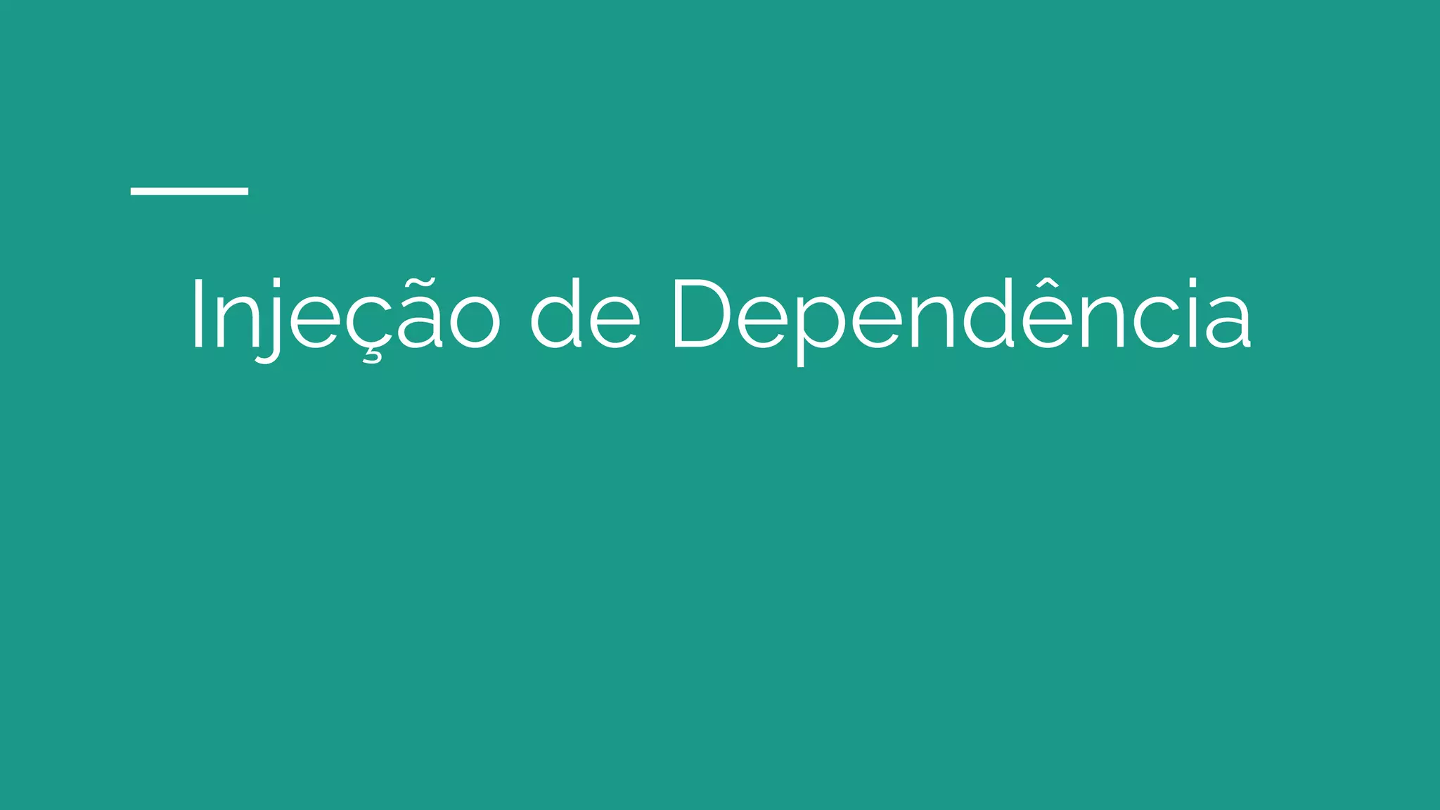 Injeção de Dependência 