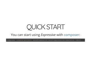5/14/2018 Speed up web APIs with Expressive and Swoole - phpDay 2018
https://www.zimuel.it/slides/phpday2018/expressive_swoole?print-pdf#/ 9/20
© 2018 Rogue Wave Software, Inc. All Rights Reserved.
QUICKSTARTQUICKSTART
You can start using Expressive with :composer
composer create-project zendframework/zend-expressive-skeleton <dir>
 