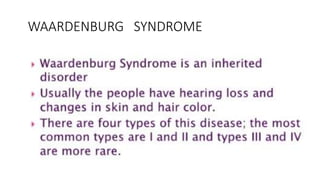 WAARDENBURG SYNDROME
 