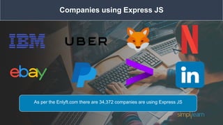 Key Takeaways
• Express JS is a lightweight framework which gives
functionality and make Node.js easy
• Express JS is tren...