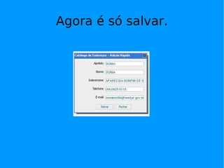 Agora é só salvar. 