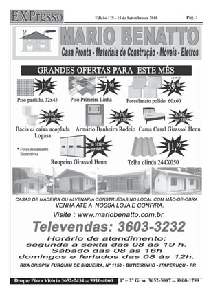 Edição 125 - 15 de Setembro de 2010       Pág. 7




Disque Pizza Vitória 3652-2434 ou 9910-4060     1º e 2º Grau 3652-5087 ou 9800-1799
 